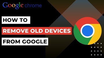 How to Remove Old Devices from Google Account | 2023