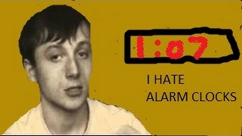 I Hate Alarm Clocks