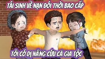 Tái Sinh Về Nạn Đói Thời Bao Cấp, Tôi Có Dị Năng Cứu Cả Gia Tộc Full Bộ | Phan Vietsub
