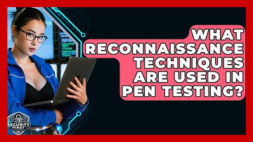 What Reconnaissance Techniques Are Used In Pen Testing? - SecurityFirstCorp.com
