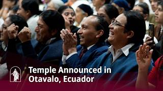 Temple Announced in Otavalo, Ecuador