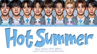 [Boys Planet] TOP9 'Hot Summer' Lyrics (Color Coded Lyrics)