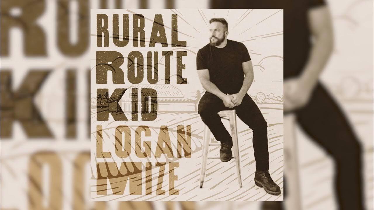 Logan Mize "Rural Route Kid" (Official Audio) YouTube