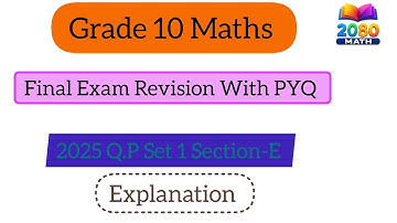 Grade 10 CBSE Maths Final Exam Revision With PYQ 2025 Q.P Set-1 Section -E @2080math 