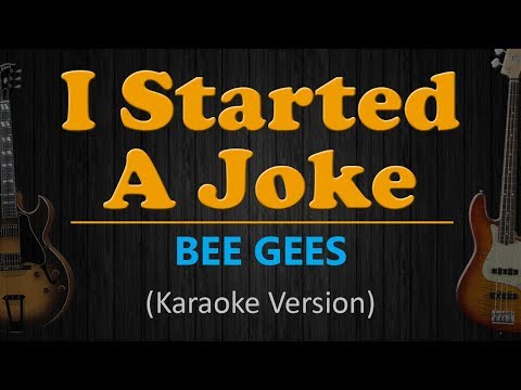 I STARTED A JOKE - Bee Gees (HD Karaoke)