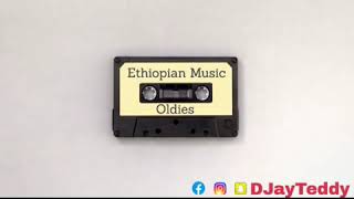 Ethiopian Oldies Mix II - Quarantine Mix Vol. 15 - DJ TEDDY