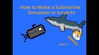 How to Make a Submarine Simulator In  Scratch || Part 1 screenshot 4