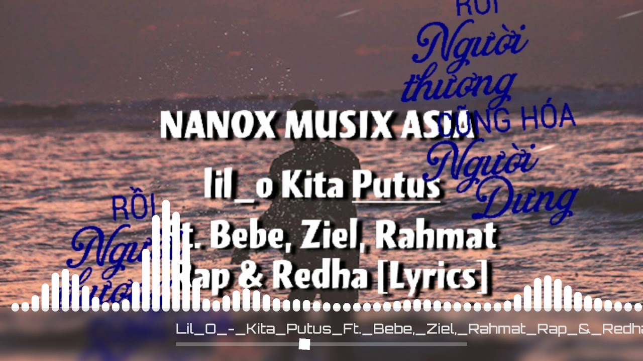 Lil o Kita Putus Ft Bebe Ziel Rahmat Rap  Redha Lyrics