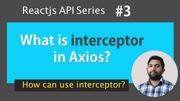 What is the use of Axios interceptor | How can you use Axios interceptors | React API series -  #3