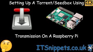 Настройка Torrent/Seedbox с использованием Raspberry Pi (@ytcreators, @youtube)