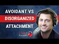 Avoidant vs. Disorganized Attachment Style