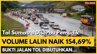 MANTAP.. Pengguna Jalan Tol Trans Sumatra Naik 154,69% Bukti Jalan Tol Sangat Dibutuhkan di Sumatra.