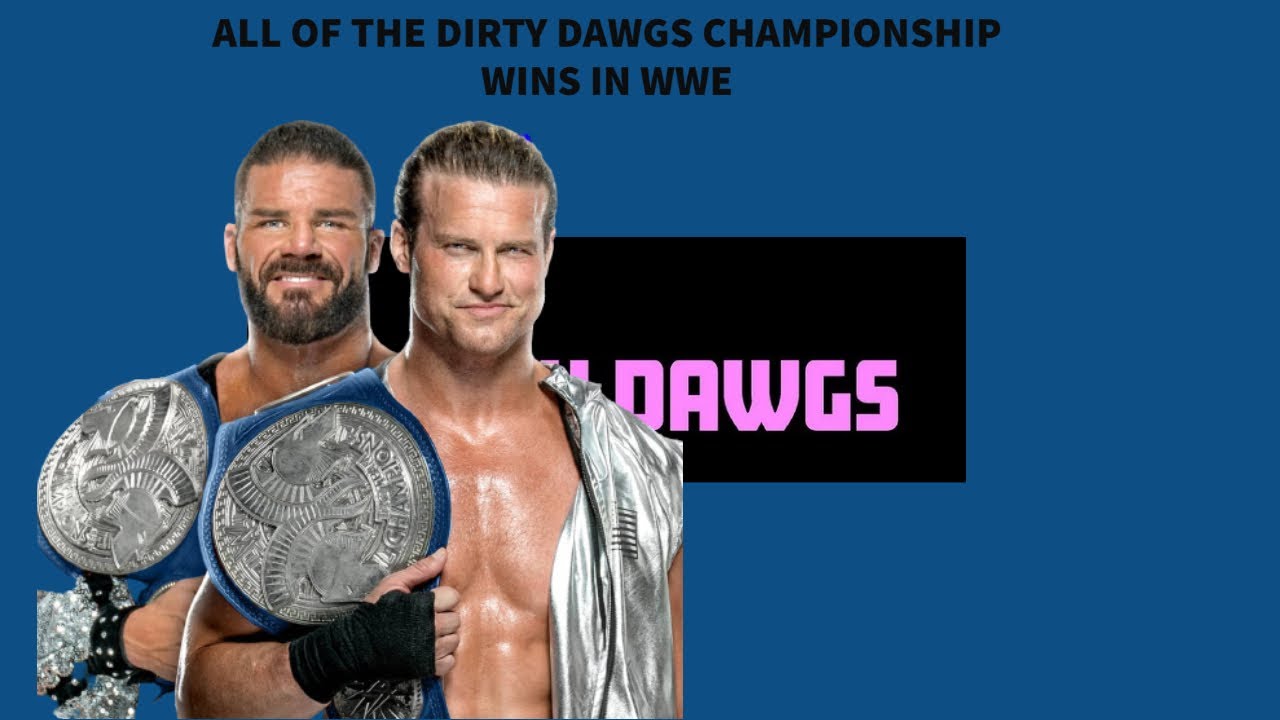 All Of The Dirty Dawgs Championship Wins In Wwe Youtube