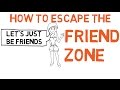 How To Escape The Friendzone - In 4 Simple Steps
