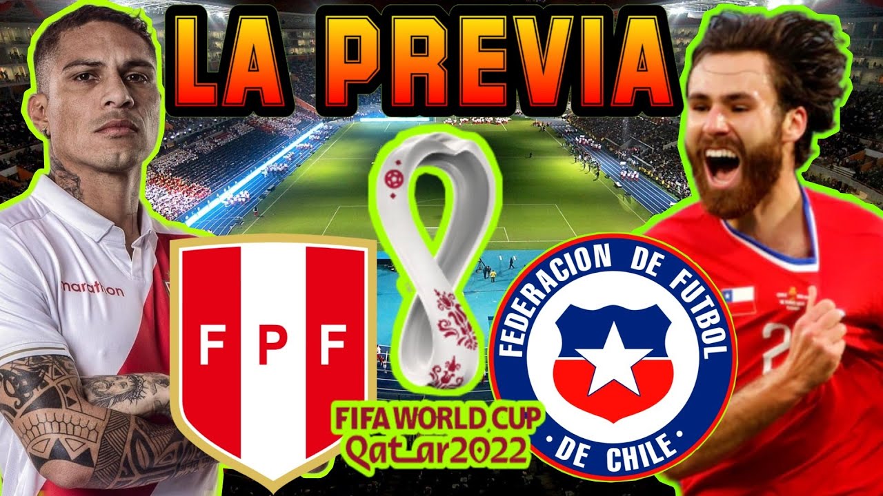 Peru Vs Chile Clasificatorias Sudamericanas Qatar 2022 Eliminatorias Conmebol La Previa Youtube