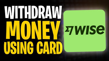 How to Withdraw Money Using Wise Card (2025) ✅