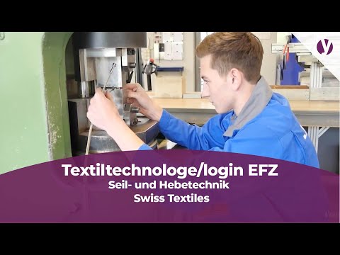 Lehrstelle als Texiltechnologe/login EFZ Fachrichtung Seil- und Hebetechnik - Swiss Textiles