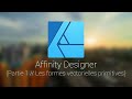 Affinity Designer: Tuto 1, les formes vectorielles primitives