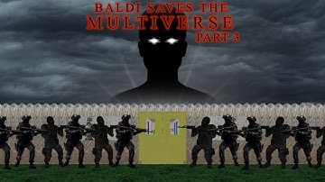 Baldi Saves The Multiverse Part 3