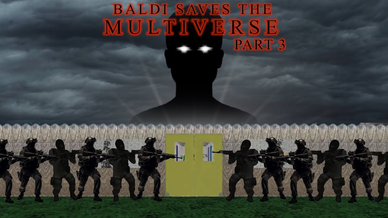 Baldi Saves The Multiverse Part 3 - YouTube