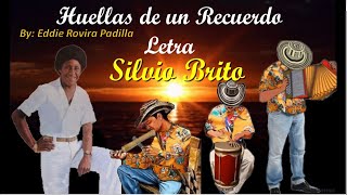 HUELLAS DE UN RECUERDO (LETRA) - SILVIO BRITO