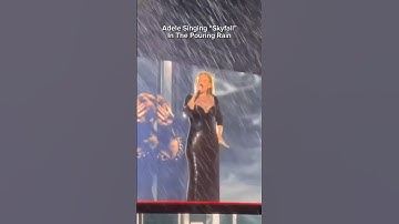 Adele singing “Skyfall” in the pouring rain