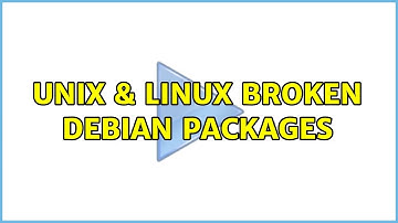 Unix & Linux: Broken Debian Packages
