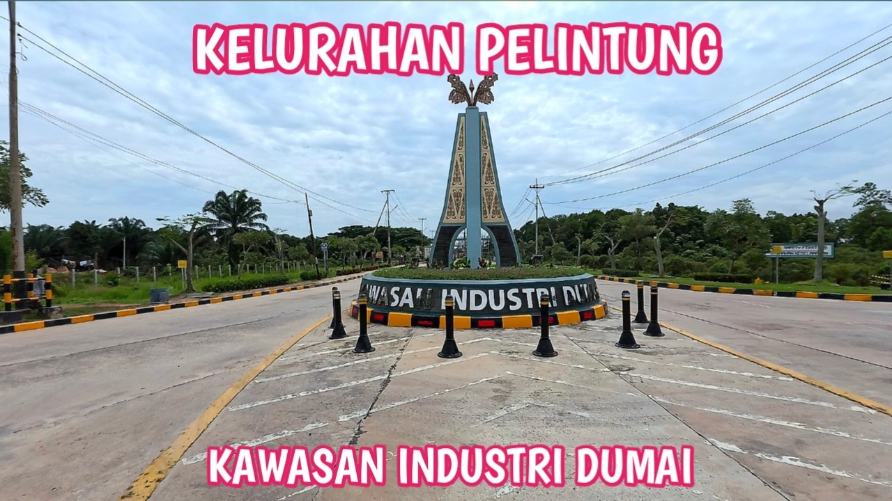 JELAJAH DUMAI: PELINTUNG KAWASAN INDUSTRI DUMAI RIAU