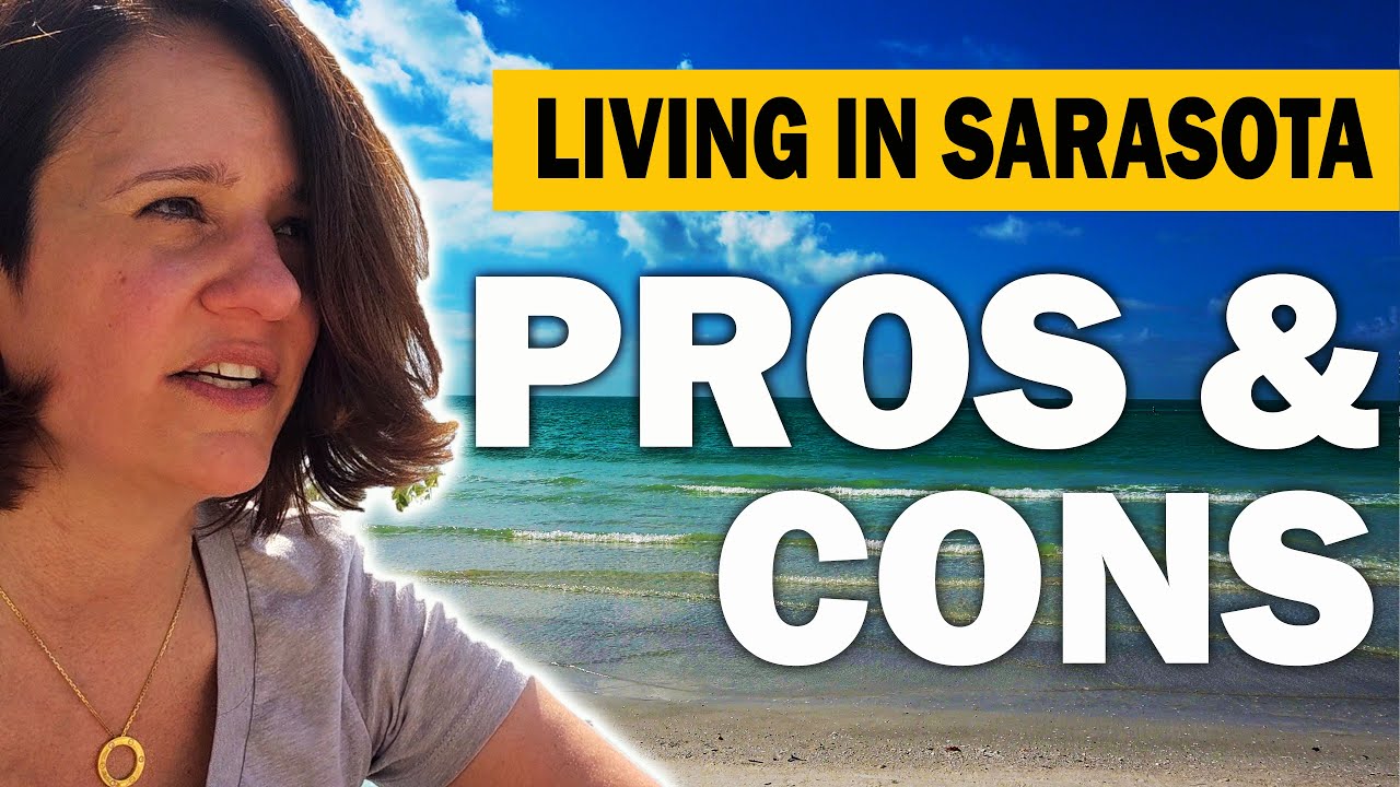 What are the PROS AND CONS of living in Sarasota Florida? YouTube