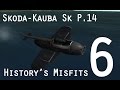 KSP History&#39;s Misfits 6 Skoda-Kauba Sk P.14