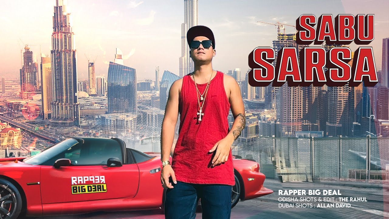 Rapper Big Deal   Sabu Sarsa Official Music Video