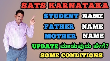 HOW TO UPDATE STUDENT FATHER & MOTHER NAMES IN SATS & SOME CONDITIONS