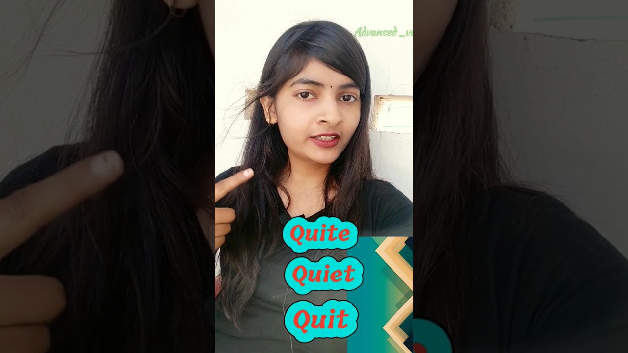 Difference among quite, quiet and quit | concept of quite, quiet and quit 