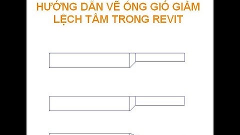 REVIT MEP- HƯỚNG DẪN VẼ ỐNG GIÓ LỆCH TÂM