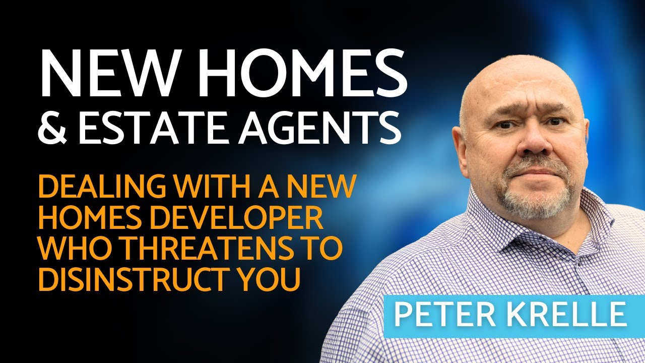 Estate Agents  -  Dealing with a new homes developer who threatens to dis-instruct you