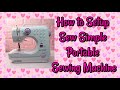 How to Set up the Sew Simple Sewing Machine