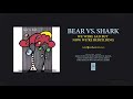 Bear Vs. Shark "We Were Sad But Now We're Rebuilding"