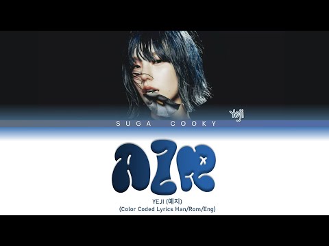 YEJI 예지 - Air Lyrics (Color Coded Lyrics Han/Rom/Eng)