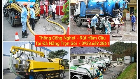 Thông cống nghẹt rút hầm cầu trọn gói tại Đà Nẵng đúng giá