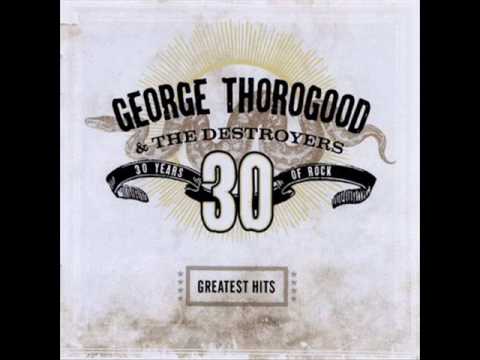 George Thorogood (+) Bad To The Bone