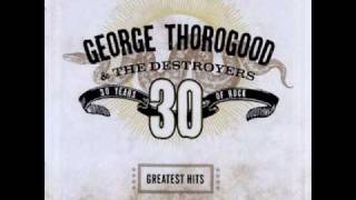 George Thorogood The Destroyers - Bad To The Bone