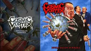 Cosmic Vortex - Dunia Dalam Durhaka full album