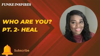 Who are You 2?- Heal by Funke Oladele Inspirational Network 155 views 2 months ago 6 minutes, 59 seconds