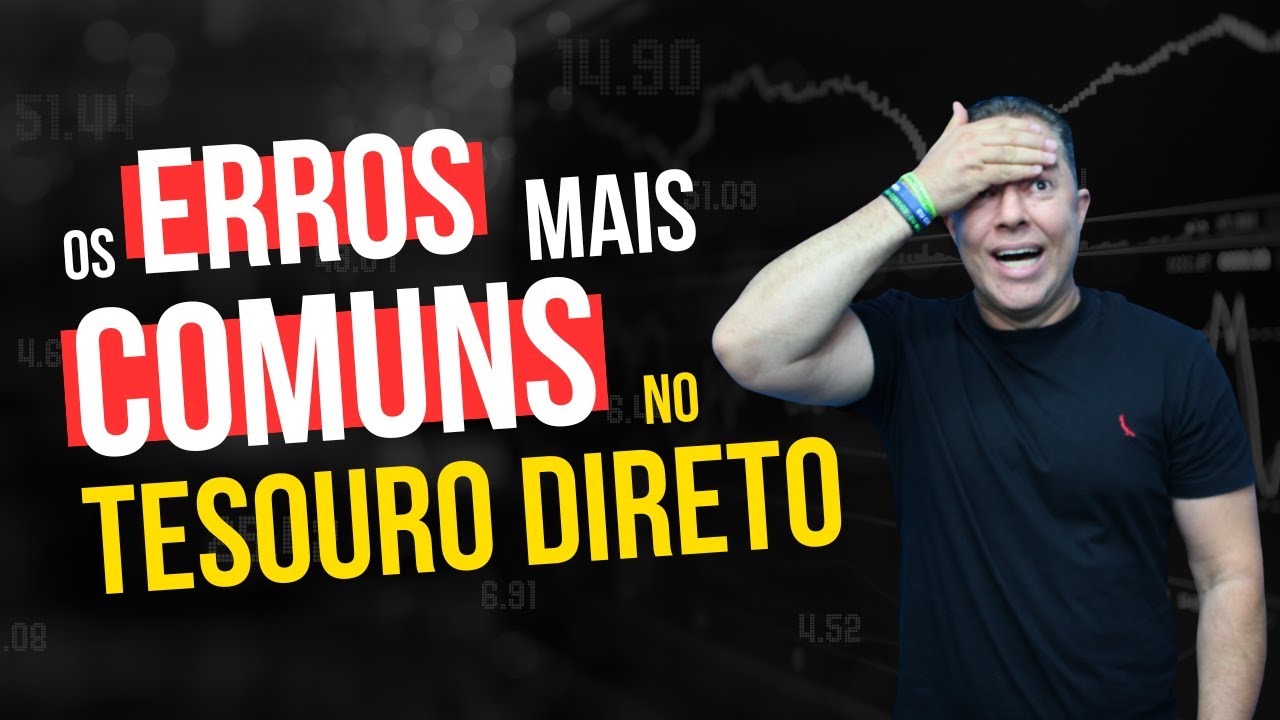 🚫 Evite esses ERROS e ganhe mais DINHEIRO no Tesouro Direto. - YouTube