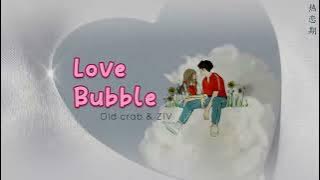 [ENGSUB/PINYIN] 热恋期 (Re Lian Qi - Love bubble) - Old crab & ZIV