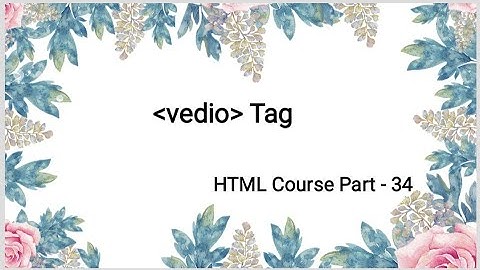 HTML Course Part - 34 in telugu | vedio Tag | HTML Tutorial | Surya Sunrises