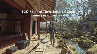 (VLOG) I 3D Scanned Three Japanese Gardens Starting My 3D Archive Project.