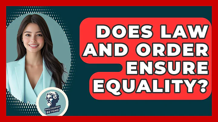 Does Law And Order Ensure Equality? - Philosophy Beyond