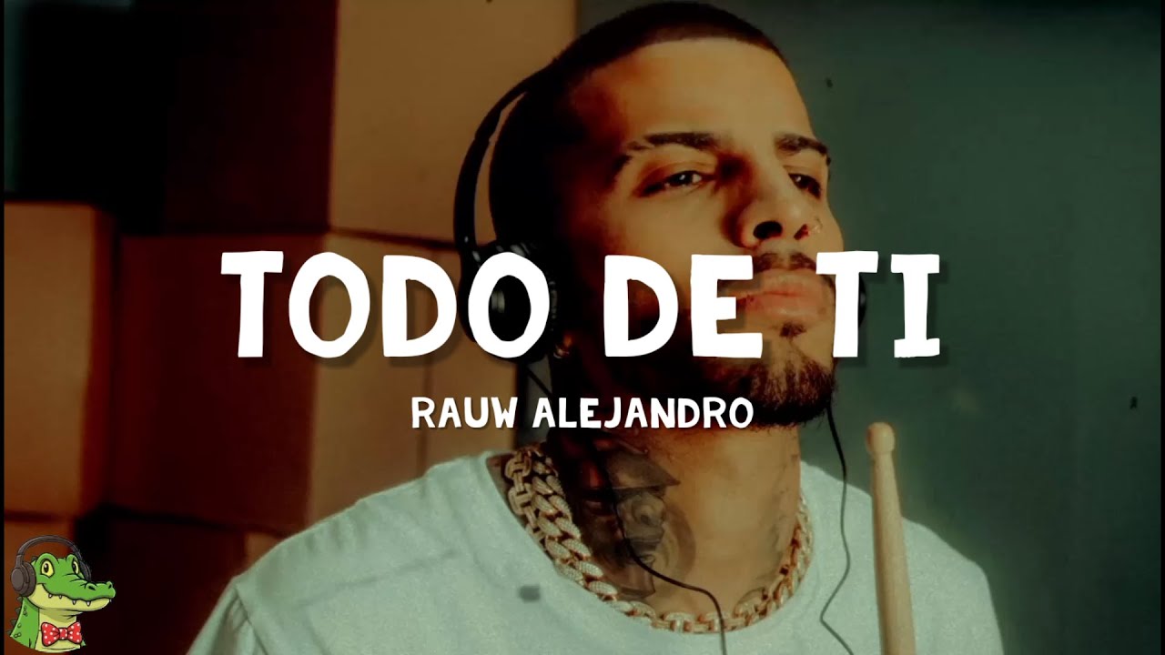 Rauw Alejandro - Todo De Ti (Letra)