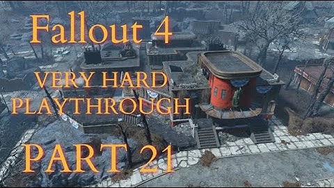 Fallout 4 / Very Hard Difficulty Playthrough Part 21 - Fort Hagen